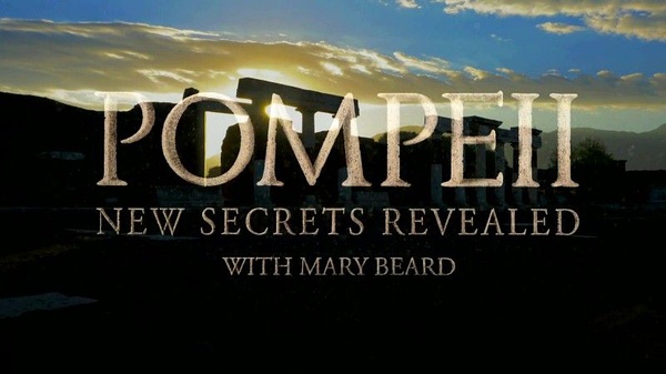 BBC：庞贝古城最新解密 Pompeii: New Secrets Revealed with Mary Beard [2016][纪录片 / 历史][英国]