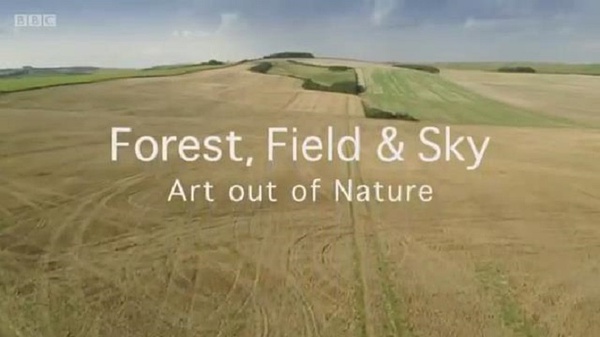BBC：森林，田野&天空：源自自然的艺术 Forest, Field & Sky: Art out of Nature [2016][纪录片][英国]